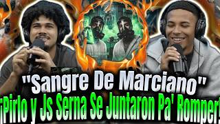 REACCIÓN a "Sangre De Marciano""Estos Son Los Ritmos De Pirlo!!"JS Serna La Rompió!!