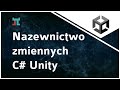 Nazewnictwo zmiennych C# W Unity