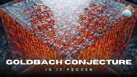 Goldbach Conjecture | Is It Proven?  Mind Your Science