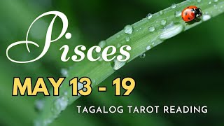 ♓ PISCES KAPALARAN ✨ May 13-19 2️⃣0️⃣2️⃣4️⃣ ✨ Ano'ng Maaring Maganap? 🔮 Tagalog Tarot Reading