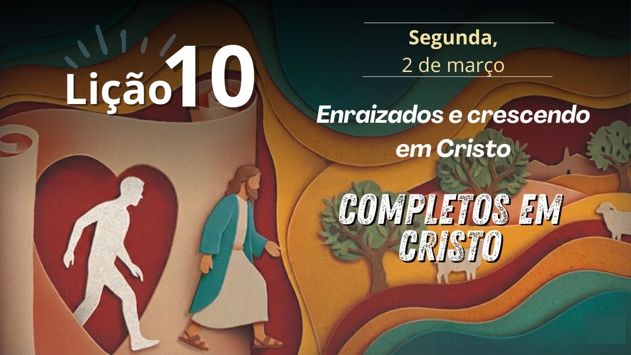 ENRAIZADOS E CRESCENDO EM CRISTO| Escola Sabatina | Lição 10 - 1° Trimestre de 2026