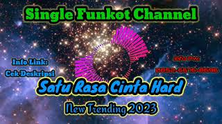 Single Funkot Satu Rasa Cinta Hard New Trending 2023