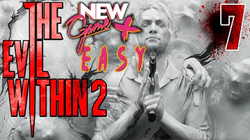 THE EVIL WITHIN 2 - New Game + (EASY) Walkthrough PART 7