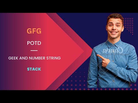 Geek and Number String | GFG POTD | 23-09-22 | Explained