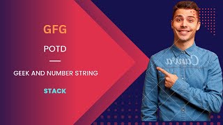 Geek and Number String | GFG POTD | 23-09-22 | Explained