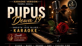 [KARAOKE] PUPUS – Dewa 19 | Smooth Jazz Blues Karaoke