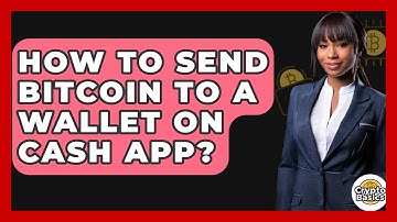 How to Send Bitcoin to a Wallet on Cash App? - CryptoBasics360.com
