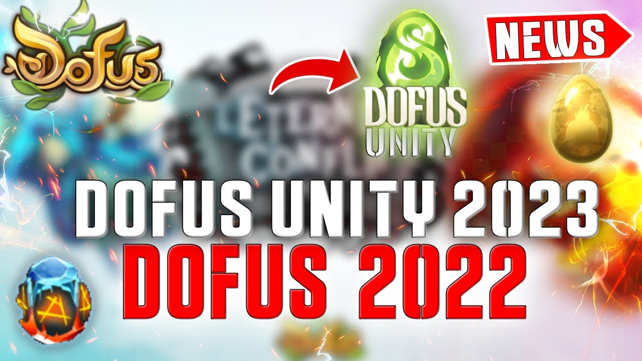 DOFUS UNITY 2023 ET 2.62 - NOUVEAU DOFUS - OCRE ET BONTA & BRAKMAR...