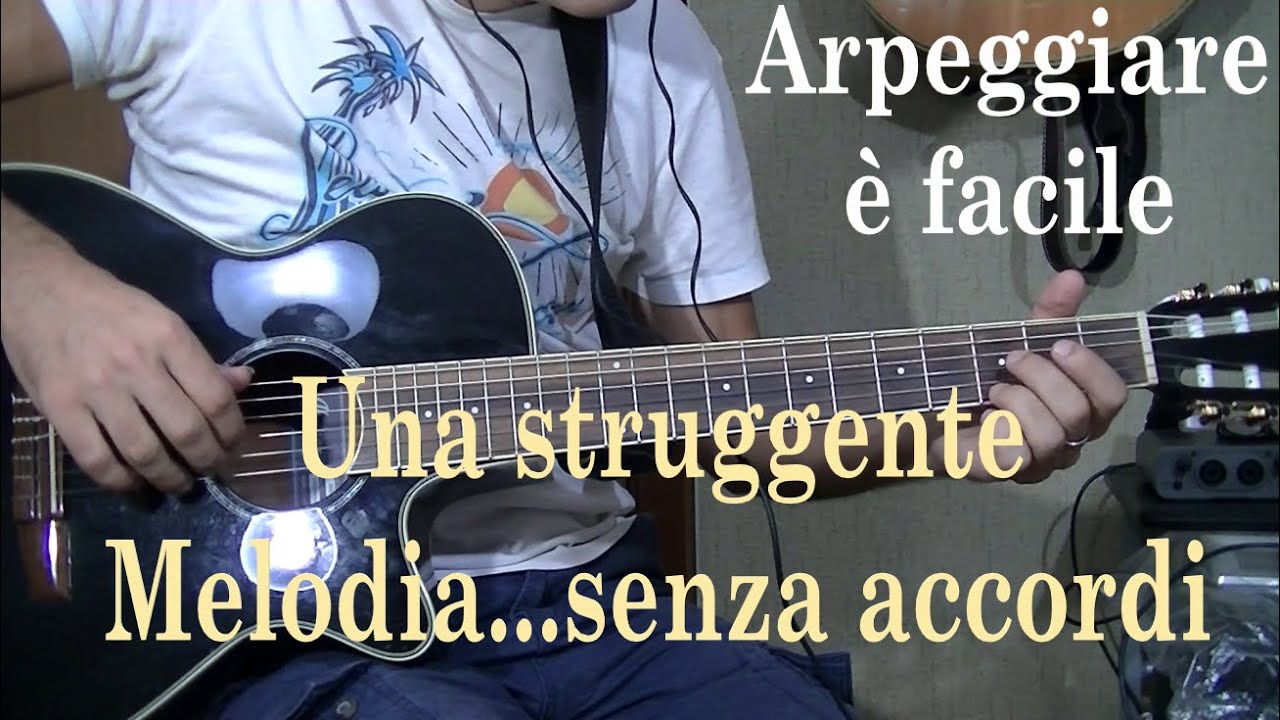 Chitarra Una struggente melodia senza accordi Arpeggiare è facile YouTube