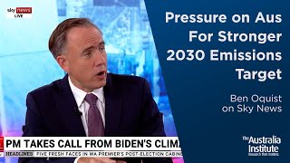 Pressure on Australia for Stronger 2030 Emissions Target | Ben Oquist on Sky News