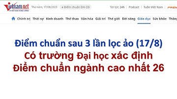 Lọc ảo lần thứ 3, có Trường xác định điểm chuẩn ngành cao nhất đến 26
