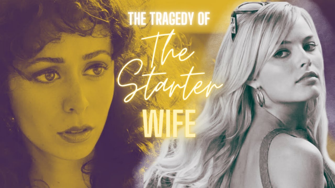 The Tragic Life of the Starter Wife.