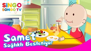 Samet Sağlıklı Besleniyor Singosongo Tv I İsme Özel Çocuk Şarkıları