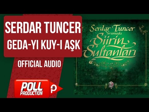 Serdar Tuncer - Geda-yı Kuy-ı Aşk - ( Official Audio )