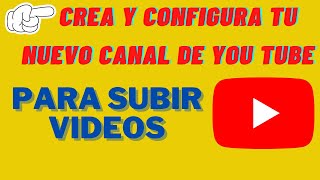 COMO CREAR Y OPTIMIZAR TU CANAL DE YOU TUBE FACIL Y SENCILLO 2023