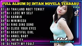 DJ VIRAL TIKTOK TERBARU FULL ALBUM DJ THAILAND NGET TENGET LAGU TIKTOK SPECIAL DJ INTAN NOVELA