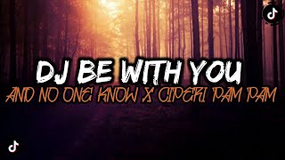 Download Lagu DJ AND NO ONE KNOW , BE WITH YOU X CIPERI PAM PAM ‼️DJ TIKTOK TERBARU 2022 ‼️ MP3
