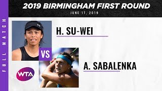 Hsieh Su-Wei Vs. Aryna Sabalenka Full Match 2019 Birmingham First Round