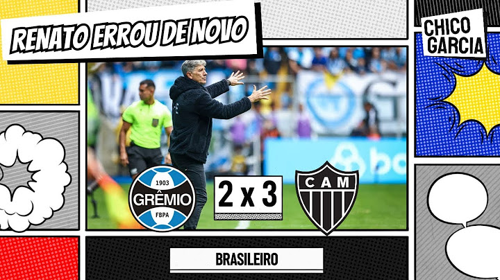 GRÊMIO 2 X 3 ATLÉTICO MG: A FRUSTRANTE VOLTA PRA ARENA COM ERROS INDIVIDUAIS E DO TÉCNICO