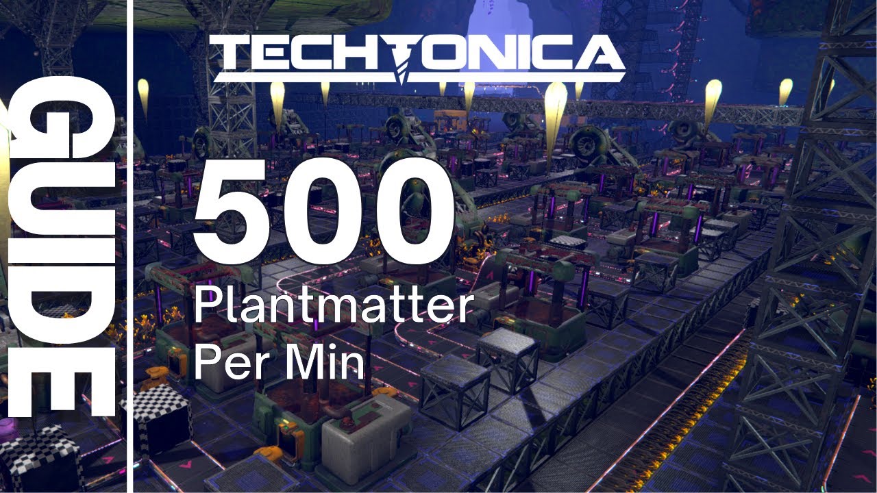 Alpha MAXED Plantmatter Factory!  500 per minute! | TECHTONICA GUIDE [Alpha]
