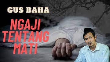 Tentang Hidup Dan Kematian - Gus Baha