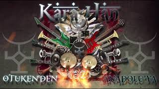 KARA HAN - Ötüken'den Anadolu'ya