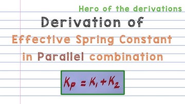 Derivation of effective spring constant in Parallel combination of springs • HERO OF THE DERIVATIONS