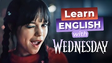Learn English with WEDNESDAY & LADY GAGA