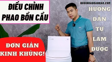 Hướng dẫn điều chỉnh phao bồn cầu - Tiết kiệm nước cho bồn cầu - Viglacera | NGOINHAHOANHAO.COM