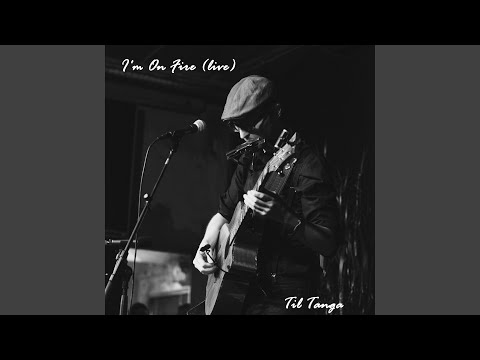 I'm on Fire (Live)
