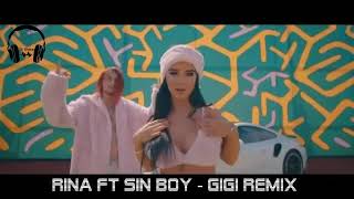 Rina ft Sin boy - Gigi Remix Dj Gkara