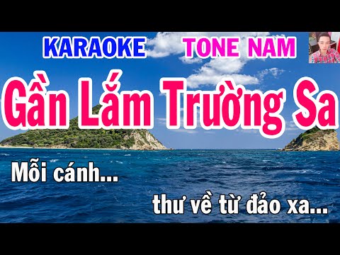 Gần Lắm Trường Sa Ơi Karaoke - Karaoke Gần Lắm Trường Sa Tone Nam Nhạc Sống gia huy karaoke