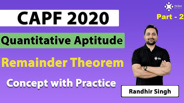 Remainder Theorem | Part - 2 | Number System | UPSC CAPF 2020 | Randhir Singh | Online Benchers