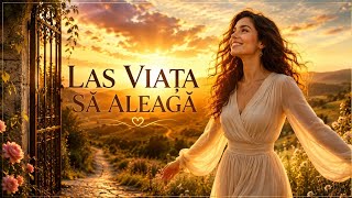 Las Viața Să Aleagă ❤️ | Melodie Motivațională | Lăutărească Modernă 2026