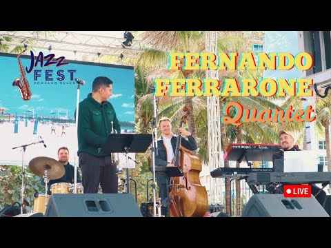 Fernando Ferrarone Quartet Live playing "The Redlands" at Pompano Jazz Festival!