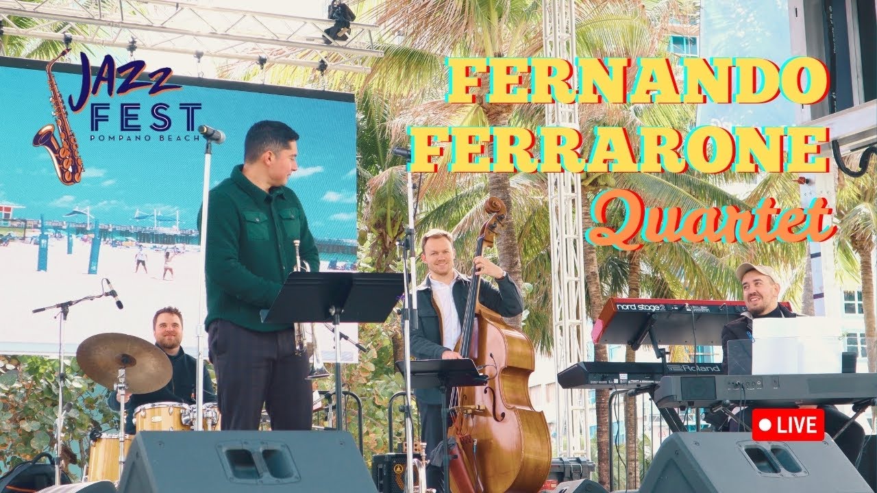 Fernando Ferrarone Quartet Live playing "The Redlands" at Pompano Jazz Festival!