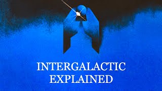 INTERGALACTIC Explained By WPC - William Patrick Wednesday