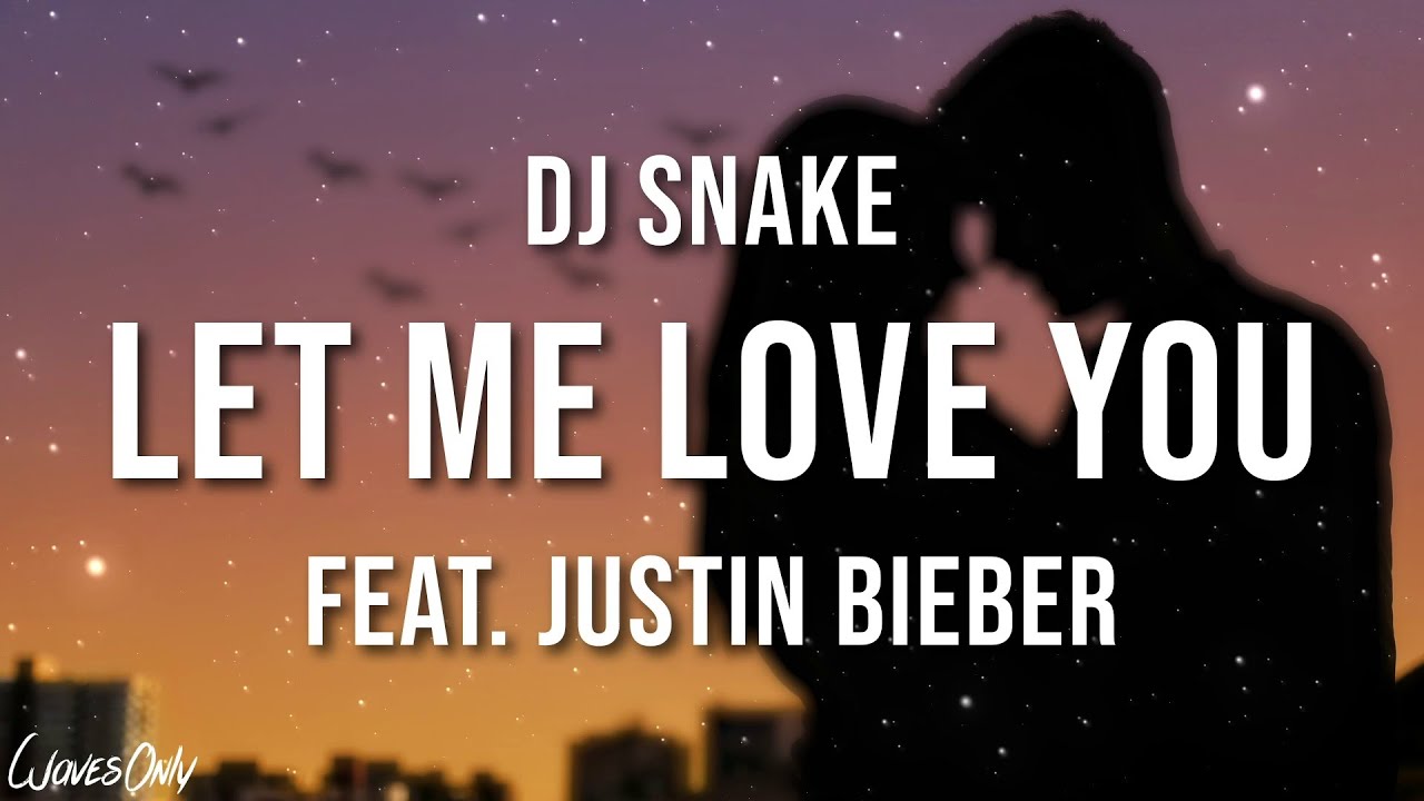 Dj Snake Let Me Love You Ft Justin Bieber Mp3 DJ Snake - Let Me Love You feat. Justin Bieber (Lyrics) - YouTube