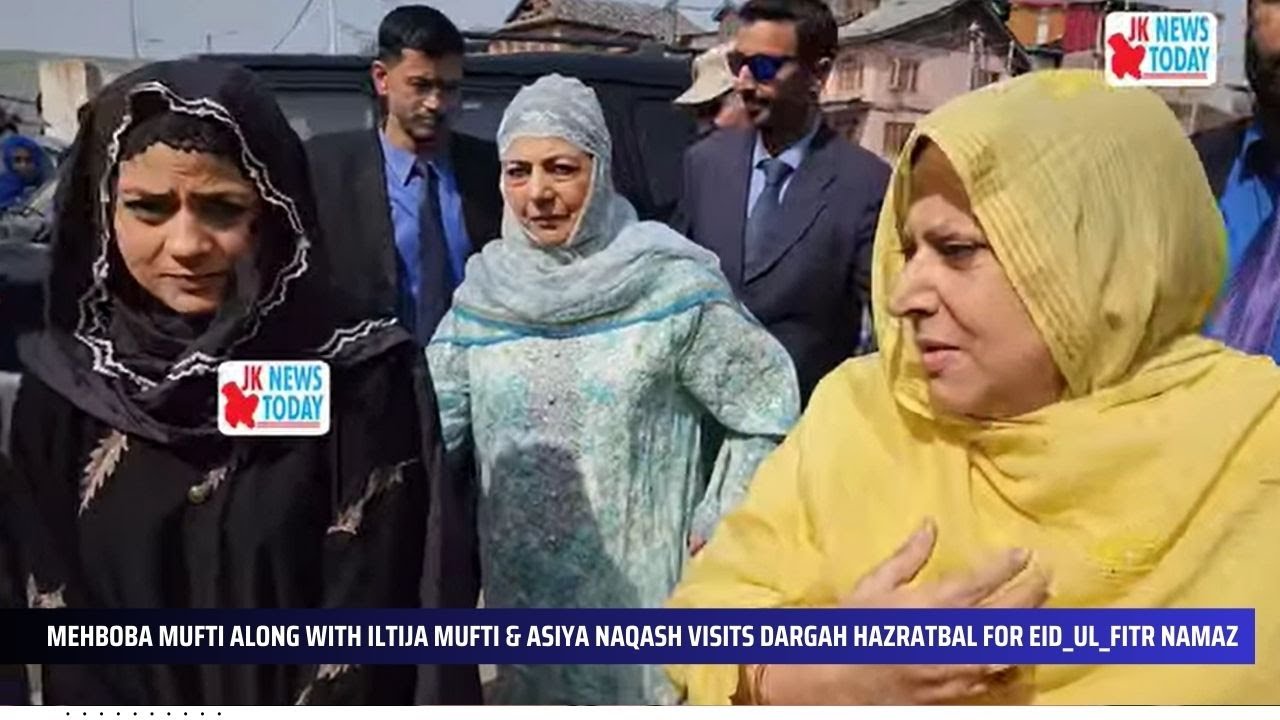 Mehboba Mufti along with Iltija mufti & Asiya Naqash visits dargah hazratbal for Eid_ul_fitr Namaz