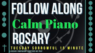 TUESDAY  SORROWFUL Follow Along Rosary  15 Minute  CALM PIANO