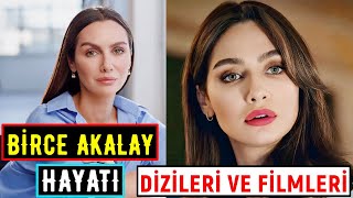 Birce Akalay'ın Hayatı - Dizileri Ve Filmleri | Kimdir, Nereli, Kaç Yaşında? Burcu, Boyu, Kilosu