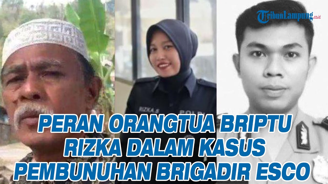 Peran Orangtua Briptu Rizka dalam Kasus Pembunuhan Brigadir Esco