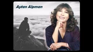 Ayten Alpman - Kimbilir Kim Var Yanında