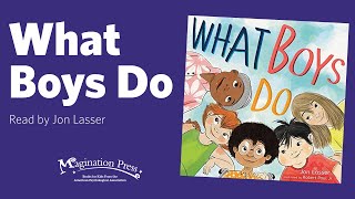 Magination Press Story Time - What Boys Do read by Jon Lasser