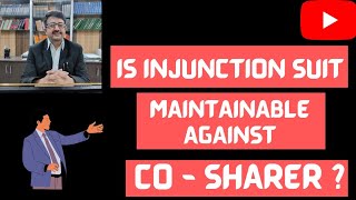 Is Injunction suit maintainable against Co- Sharer or co owner ?