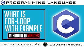 What is For loop in C programming language in Hindi with syntax and example | Code with Sunil