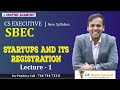 CS Executive | SBEC | Startup and its Registration | CA Mayur Agarwal|Lecture 1
