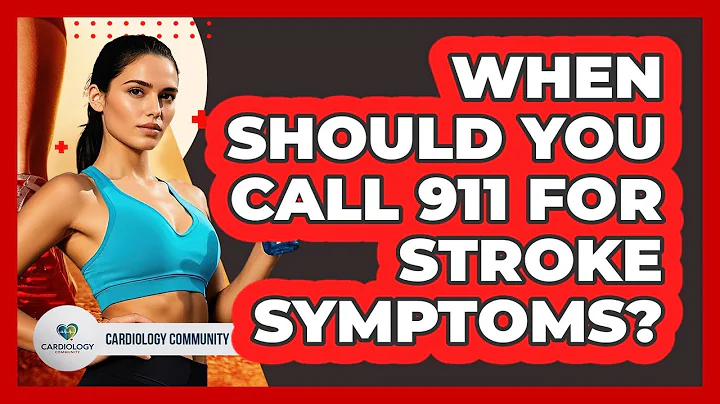 When Should You Call 911 For Stroke Symptoms?