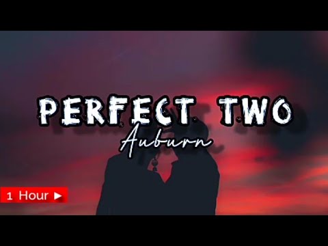 PERFECT TWO | AUBURN | 1 HOUR LOOP | nonstop!!! - YouTube