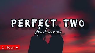 PERFECT TWO | AUBURN | 1 HOUR LOOP | nonstop!!!